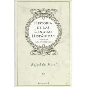 Historia de las lenguas hispánicas contada para incrédulos