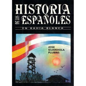 Historia de los españoles en Bahía Blanca