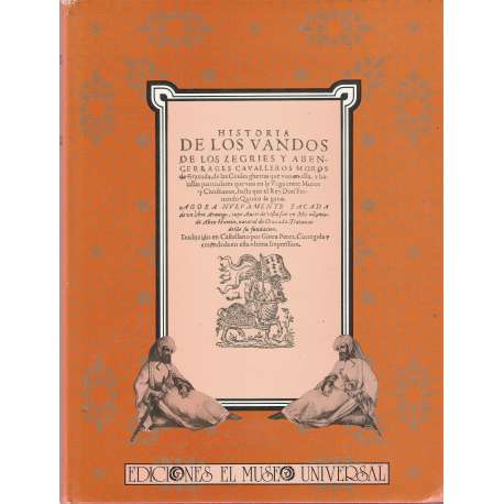 Historia de los vandos de los Zegries y Abencerrages cavalleros moros de Granada
