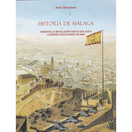 Historia de Málaga. Durante la Revolución Santa que agita a España desde Marzo de 1808