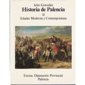 Historia de Palencia II. Edades Moderna y Contemporánea