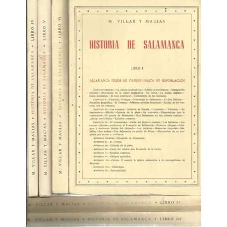 Historia de Salamanca. VI Tomos: I Salamanca desde su origen hasta su repoblación. II Desde la repoblación a la fundación de la