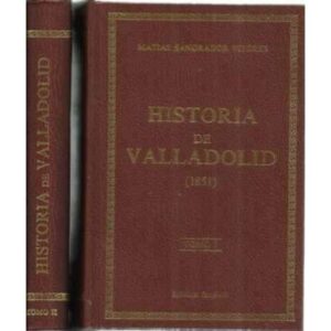 Historia de Valladolid. II Tomos. Tomo I: 1851. Tomo II: 1854
