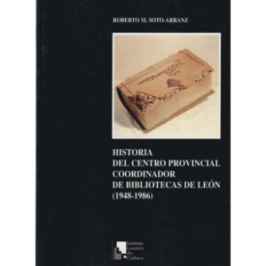 Historia del centro provincial coordinador de bibliotecas de León ( 1948-1996 )