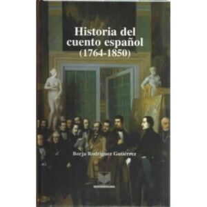 Historia del cuento español 1764-1850