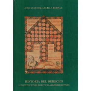 Historia del derecho: I. Instituciones político-administrativas