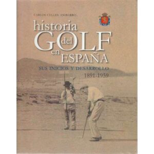 Historia del golf en España. Sus inicios y desarrollo 1891-1959