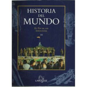 Historia del mundo. El Fin de las Ideologías 10