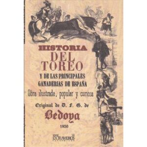 Historia del toreo y de las principales ganaderías de España