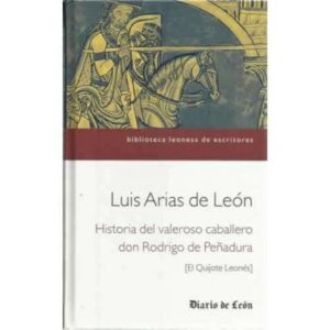 Historia del valeroso caballero don Rodrigo de Peñadura. El Quijote Leonés