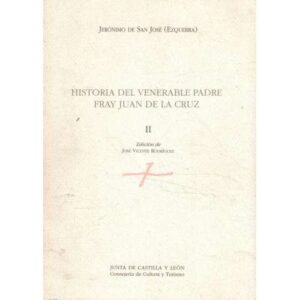Historia del venerable Padre Fray Juan de la Cruz. Tomo II