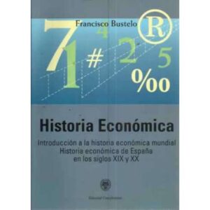 Historia económica. Introducción a la historia económica mundial. Historia económica de España en los siglos XIX y XX.