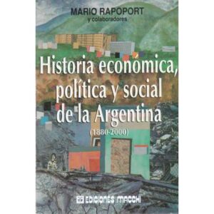 Historia económica, política y social de la Argentina (1880 - 2000 )
