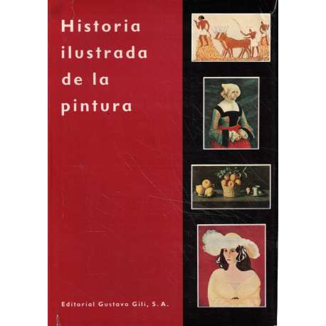 Historia ilustrada de la pintura. Desde el arte rupestre al arte abstracto
