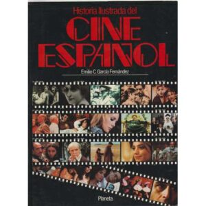 Historia ilustrada del cine español.