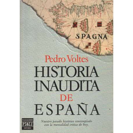 Historia inaudita de España (Tópicos, falsedades y sandeces de nuestra crónica nacional)