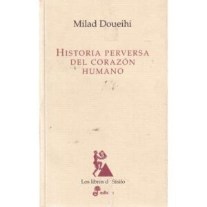 Historia perversa del corazón humano