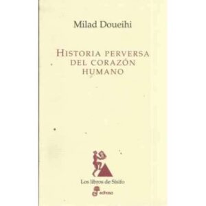 Historia perversa del corazón humano