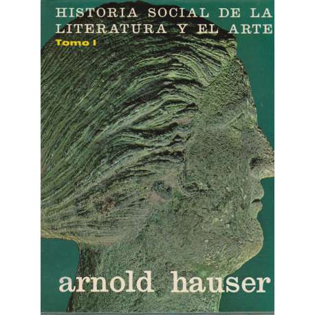 Historia social de la literatura y el arte. Tomo I