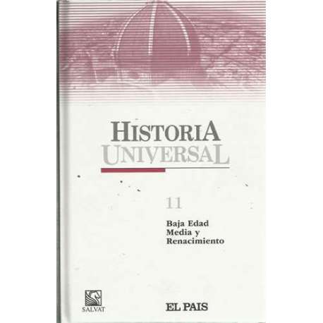 Historia Universal. 11: Baja Edad Media y Renacimiento