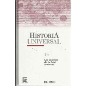 Historia Universal. 15: Los cambios de la Edad Moderna