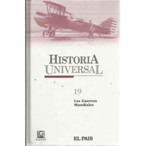 Historia Universal. 19: Las Guerras Mundiales