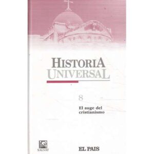 Historia Universal. 8: El auge del cristianismo