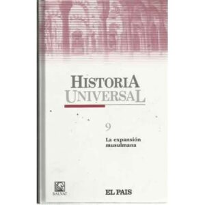 Historia Universal. 9: La expansión musulmana
