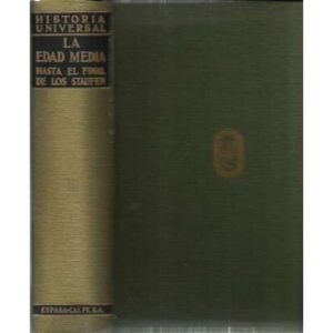Historia universal: III/ La Edad Media hasta el final de los Staufen 400-1250