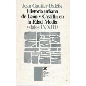 Historia urbana de León y Castilla en la Edad Media (siglos IX-XIII)