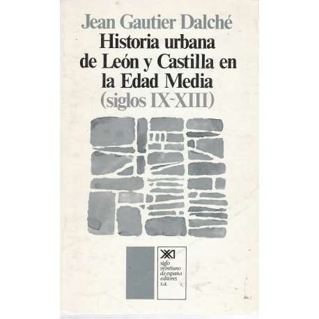 Historia urbana de León y Castilla en la Edad Media (siglos IX-XIII)