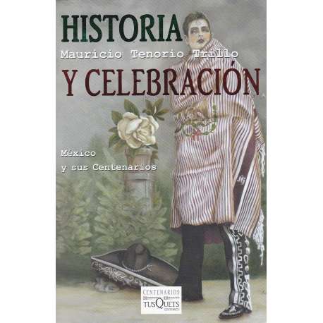 Historia y celebración. México y sus centenarios