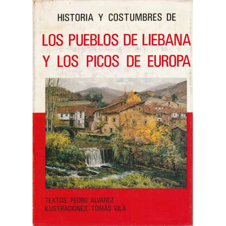 Historia y costumbres de los pueblos de Liébana y los Picos de Europa