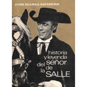 Historia y leyenda del Señor de la Salle