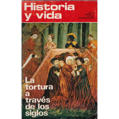 Historia y vida, Nº57: La tortura a través de los siglos