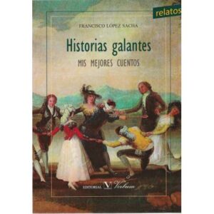 Historia galantes. Mis mejores cuentos
