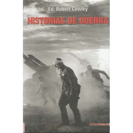 Historias de guerra. Una antología de artículos sobre historia bélica