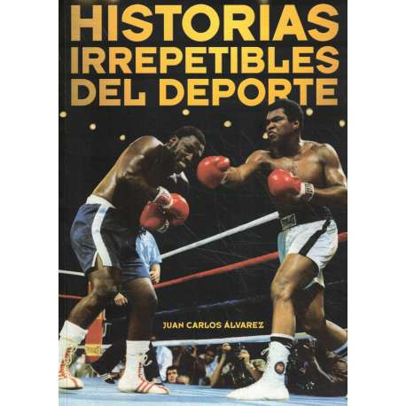 Historias irrepetibles del deporte