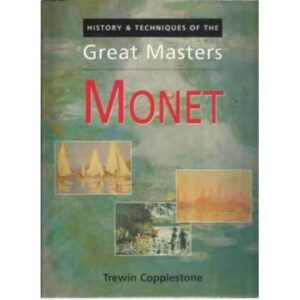 History & techniques of the great masters: Monet