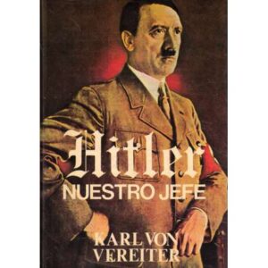 Hitler. Nuestro jefe