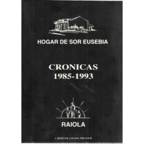 Hogar de Sor Eusebia. Crónicas 1985-1993