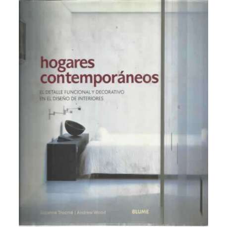 Hogares contemporaneos. El detalle funcional y decorativo en el diseño de interiores