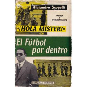 ¡Hola Mister! El Fútbol por dentro