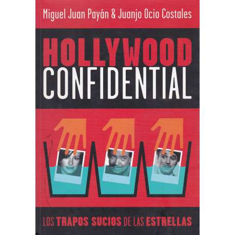 Hollywood Confidential. Los trapos sucios de las estrellas