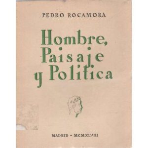 Hombre, paisaje y política. (Estudios sobre el sentido de lo español)