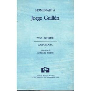 Homenaje a Jorge Guillén. Voz acorde / antología
