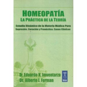 Homeopatía. La práctica de la teoría