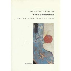 Homo mathematicus. Les mathématiques et nous