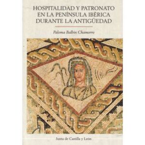 Hospitalidad y patronato en la Península Ibérica durante la antigüedad