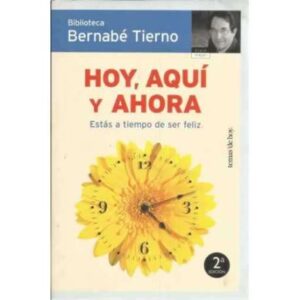 Hoy, aquí y ahora. Estás a tiempo de ser feliz
